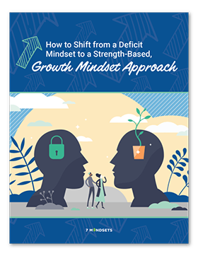 How to Shift from a Deficit Mindset
